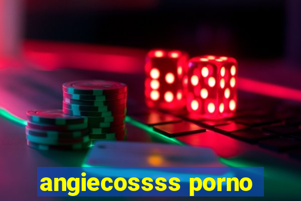 angiecossss porno